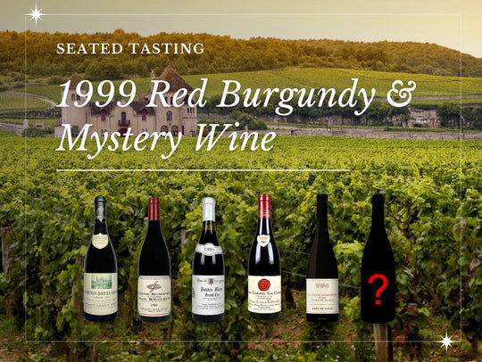 Red Burgundy 1999 & Mystery Wine - Seated Tasting