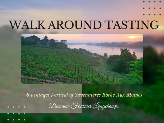 Eight Vintages Vertical Tasting - Savennieres Roche Aux Moines - walk around tasting